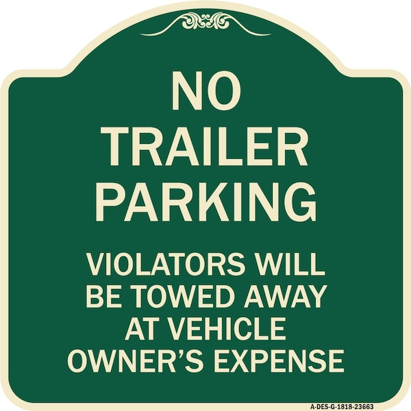 Signmission No Parking No Trailer Parking Violators Will Be Towed Away at Vehicle Owners Expense, G-1818-23663 A-DES-G-1818-23663 - main